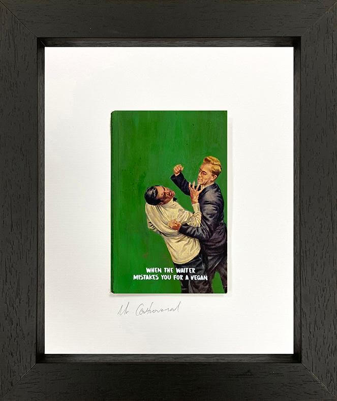 Mr Controversial When The Waiter Mistakes You For A Vegan Original - The Acorn Gallery, Pocklington