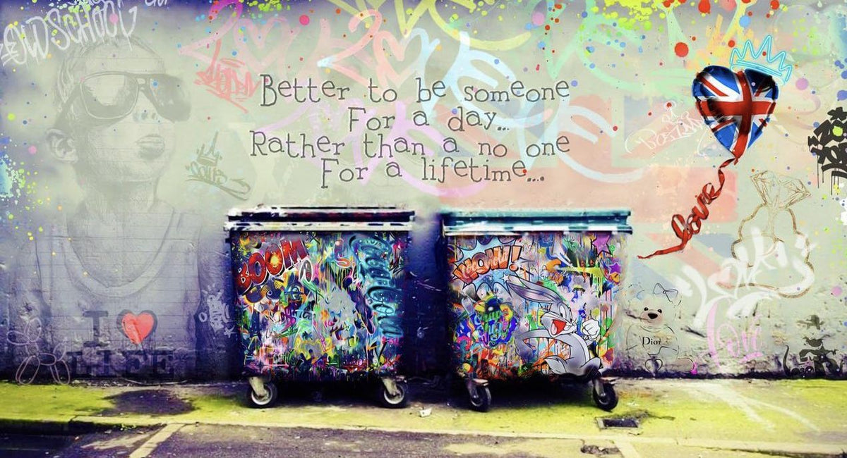Pop art print by Onelife183, a colourful graffiti-covered scene with two bins and the quote “Better to be someone for a day” against a mural.
