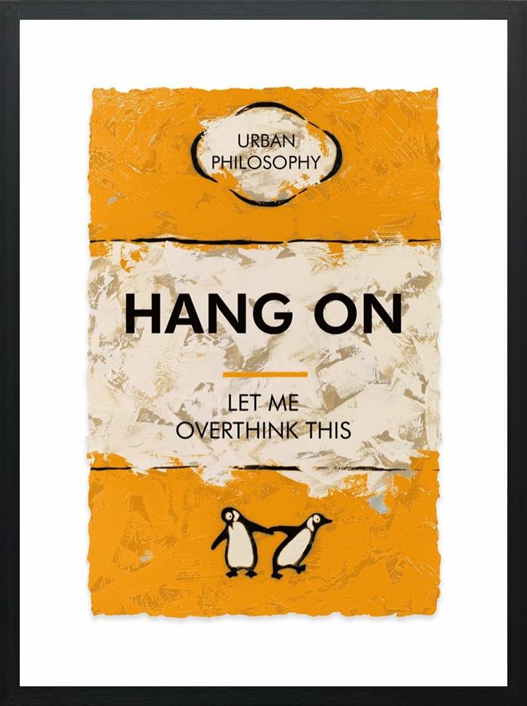 Hue Folk Framed Artwork titled Hang On Let Me Overthink This available at The Acorn Gallery, Pocklington. Shop Online or call us on 01759 307652.