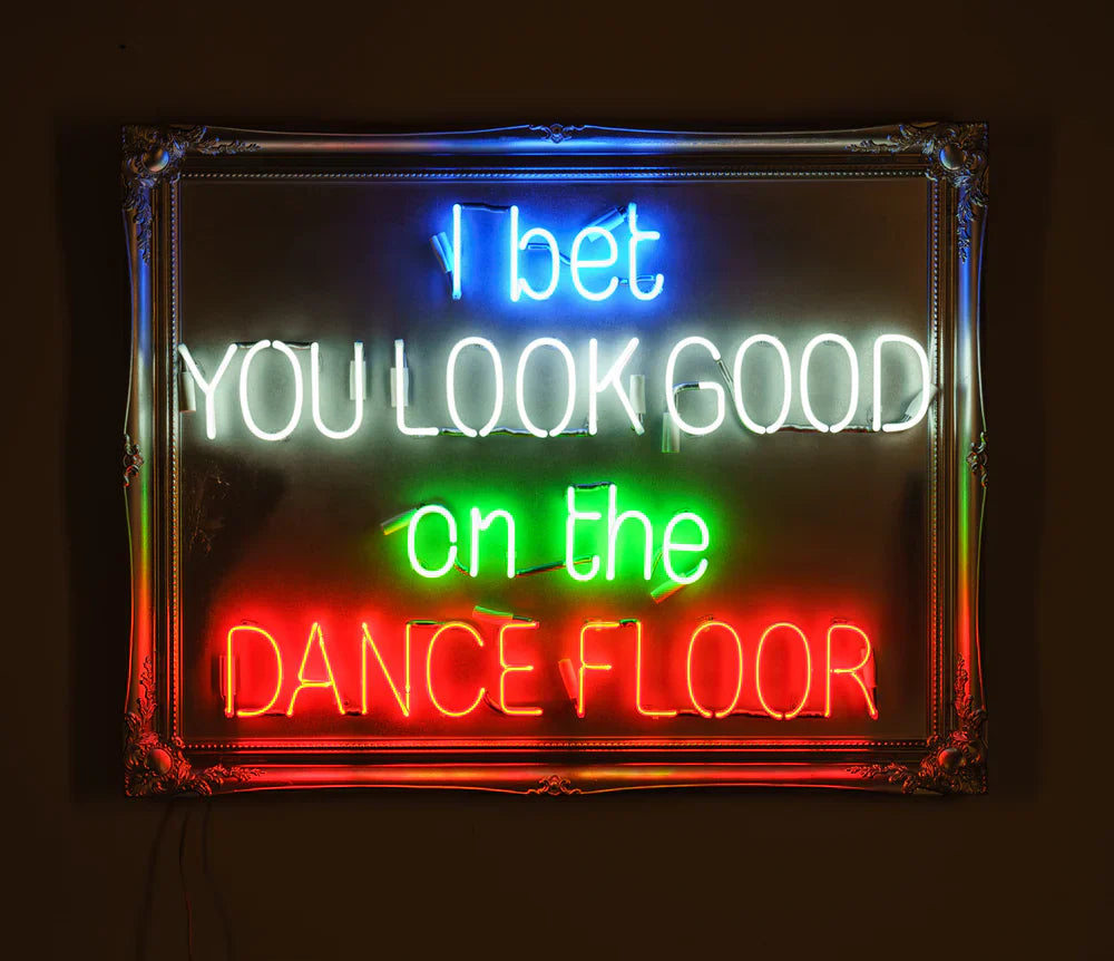 Illuminati Neon I Bet You Look Good On The Dance Floor ORIGINAL - The Acorn Gallery, Pocklington